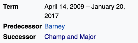 I just discovered that the Wikipedia infoboxes for presidents' dogs includes fields for "Term", "Predecessor", and "Successor", as though they were elected 😂

Screenshot is from en.wikipedia.org/wiki/Bo_(dog)