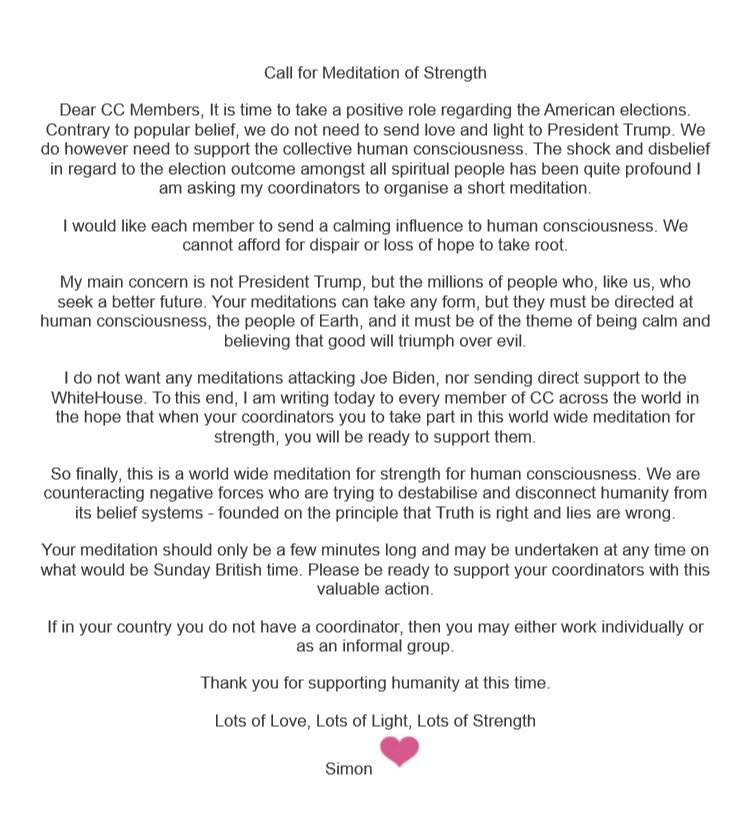 I used to have a lot of healer followers before I was banned. Maybe those mentioned can retweet this very small request from Simon Parkes for a short meditation tomorrow.
@CatoriTerra 
@homegirl_007
@SayItEllieB 
@FeelTheKnowing 
@CosmicSoulPoet 
@LLinWood