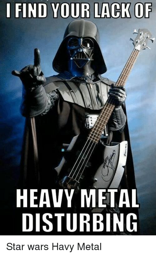 headbangerusa's tweet photo. Happy Sunday! Darth says he finds your lack of heavy metal disturbing! 🤣#sundaymeme #starwars #DarthVader https://t.co/iSZQXrMZVU
