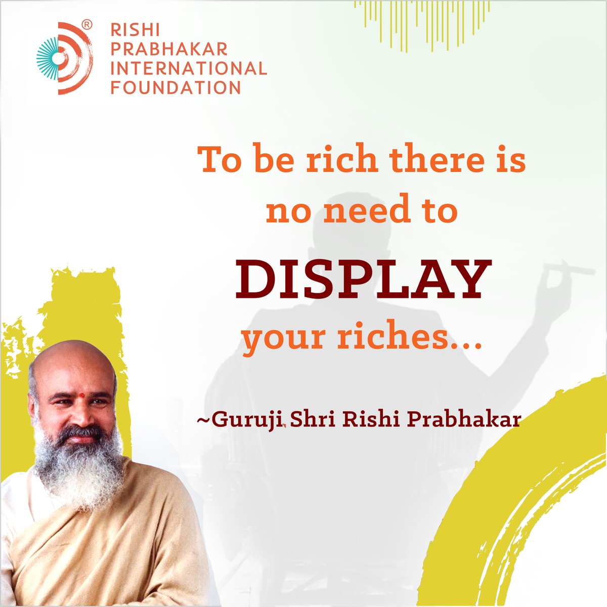 RPIFIndia's tweet photo. To be rich there is no need to DISPLAY your riches… 
~ Guruji Shri Rishi Prabhakar.
.
.
Learn More : https://t.co/e8JKxomp6W
.
.
#gurujirishiprabhakar #ssy #rpif #philosophizer #spritualist #qoutes #awareness #youth #dailyqoutes #freedomqoutes #india #education https://t.co/Egs5bAxvBU