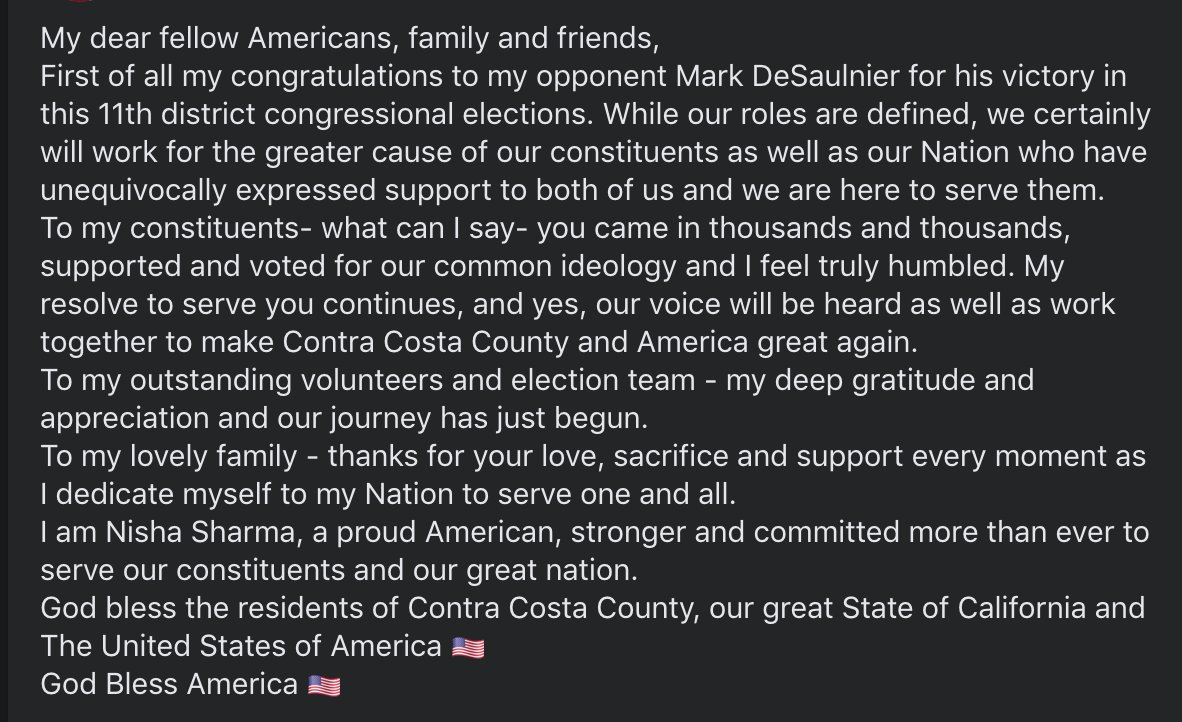 UsaNisha's tweet photo. My dear fellow Americans, family and friends,
First of all my congratulations to my opponent @MarkDeSaulnier  for his victory in this 11th district congressional elections. While our roles are defined, we certainly will work for the greater cause of our constituents. https://t.co/uOPLL8kvaV