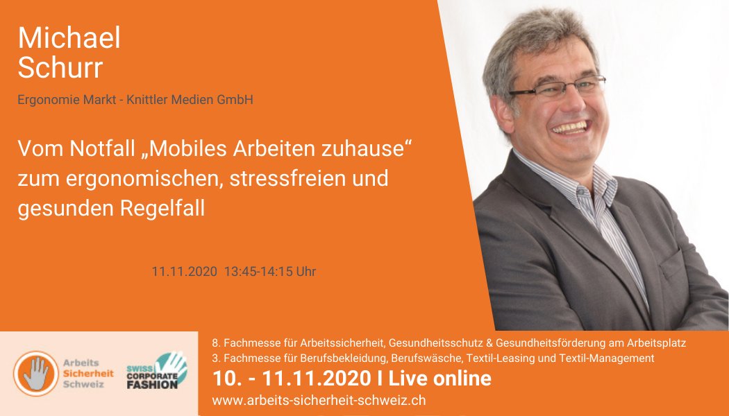 Michael Schurr: „Vom Notfall „Mobiles Arbeiten zuhause“ zum ergonomischen, stressfreien und gesunden Regelfall“

Am 11.11.2020 um 13:45-14:15 Uhr

Jetzt gleich Ticket sichern und dabei sein: ow.ly/x8iw50CefVn

#ASSchweiz #Arbeitssicherheit #CorporateHealth  #BGM