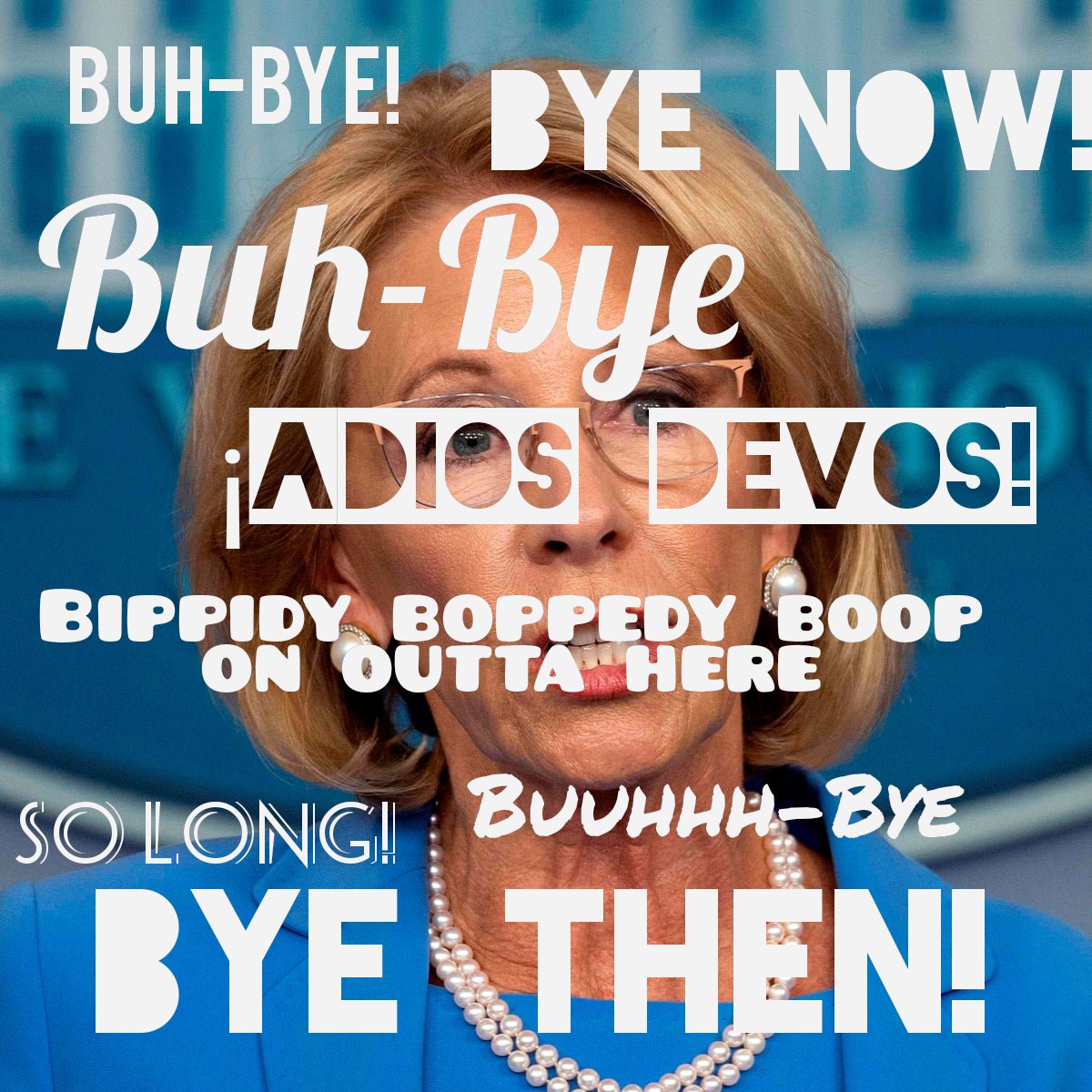 NicocoWall's tweet photo. ¡Adios DeVos! Sharing my meme here bc ppl seem to get joy from it like I did making it https://t.co/AK9hGYq4j5