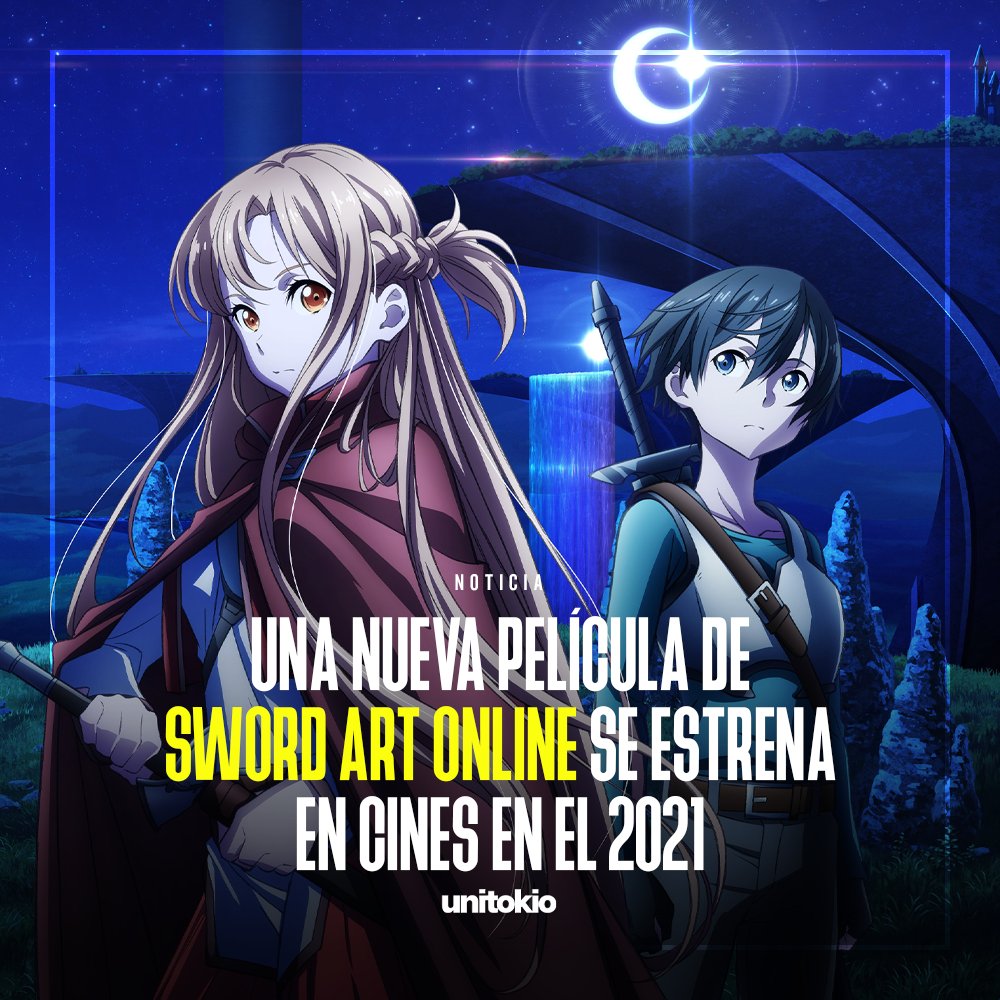 UniTokio's tweet photo. Una nueva película de #SAO se estrenará en los Cines de Japón en el 2021. Su nombre es "Sword Art online: Progressive [El Aria de la Noche sin Estrellas]" #Anime https://t.co/SDHbf3hHNS