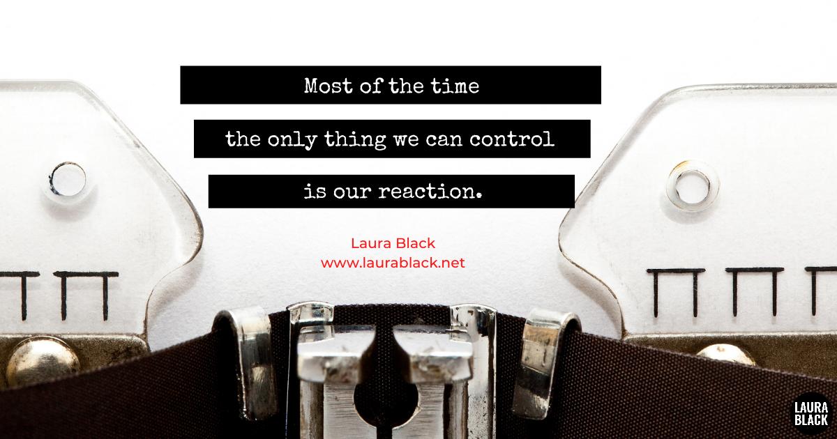 WomanAging's tweet photo. Most of the time, the only thing we can control is our reaction.

For more midlife plus mantras, please sign up for my email list here: https://t.co/BVtyY9MYtJ
.
.
.
. 
#midlifeinfluencers #agingconsciously, #agingwell #midlifetransition #midlifestransformation #mildlifewomen... https://t.co/ys9ax3lXkT