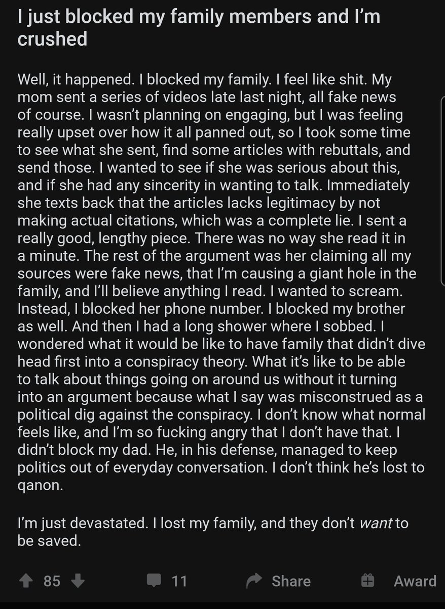 It does not only weaken our social fabric, it does not only pose a national security threat, it does not only post a public health threat QAnon has destroyed families, relationships, and friendships that took years to build, in months.