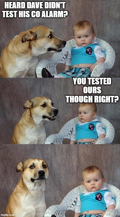 Don’t be like Dave, the dog, or the baby…Test your CO alarms!
#COAwarenessWeek #FireAndCOSafeSauga