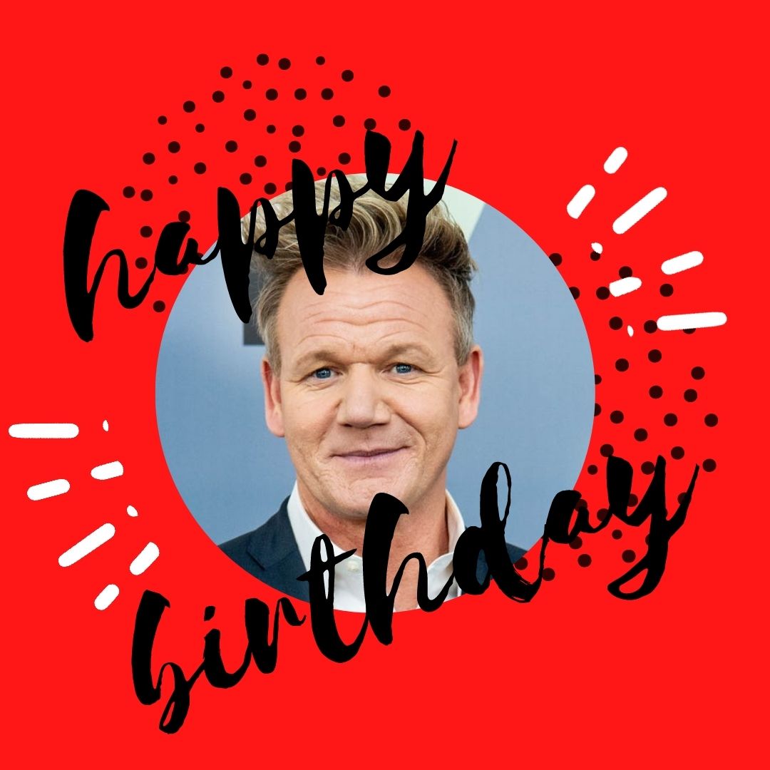 Happy Birthday Chef Gordon Ramsay! 
Your birthday is going to be raw  8th   