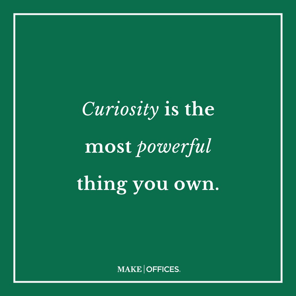 MakeOffices (@makeoffices) on Twitter photo Just a reminder to always stay curious. #motivation #mindset #goals Just a reminder to always stay curious. #motivation #mindset #goals