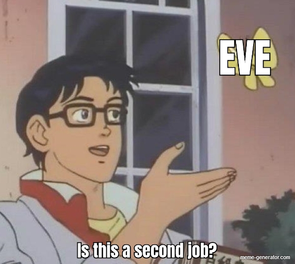 ...manufacturing of all sorts of ships, weapons, sensors and command modules, personal player enhancements (like cerebral implants or drugs), space stations, refineries, and more. Players have been known to joke that playing EVE is sometimes like having a second job.