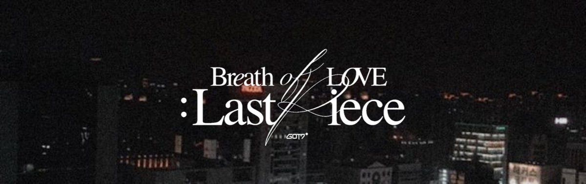  #GOT7  #갓세븐  #IGOT7  #아가새 #GOT7_BreathofLove_LastPiece #GOT7_Breath  #GOT7_LastPiece @GOT7Official