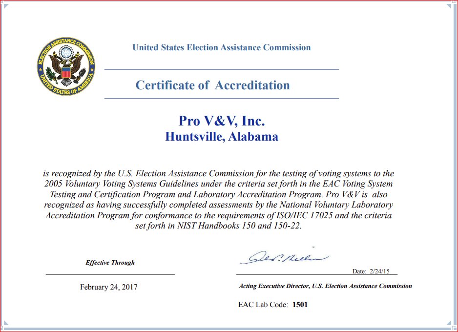 Pro V & V is located in Huntsville, Alabama, and was accredited by the US Election Assistance Commission in 2012. The Director is Jack Cobb. The last accreditation on record is effective through February 24, 2017! https://www.eac.gov/voting-equipment/voting-system-test-laboratories-vstl/pro-vv