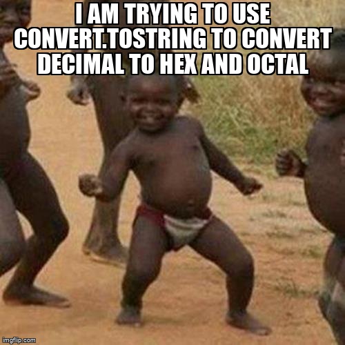 overflow_meme's tweet image. I am trying to use Convert.ToString to convert decimal to hex and octal stackoverflow.com/questions/6474… #csharp #octal #hex