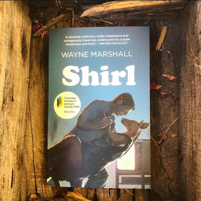 Shirl, by Wayne Marshall  @AffirmPressThese stories are radical, surreal, rambunctious and a joy to read. An examination of Aussie masculinity that pokes fun at and undermines stereotypes without ever being disrespectful or obvious.