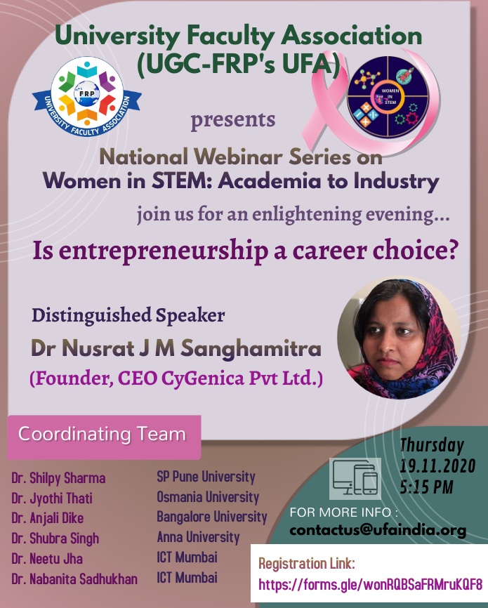FrpUfa's tweet photo. In the 3rd webinar in UFA's National webinar series entitled "Women in STEM : Academia to Industry", we proudly present Dr. Nusrat JM Sanghamitra, Founder &amp; CEO CyGenica Pvt Ltd. The title of her talk is "Is entrepreneurship a career choice". Please join on 19.11.20 at 5:15 pm https://t.co/9bdJcXvc16