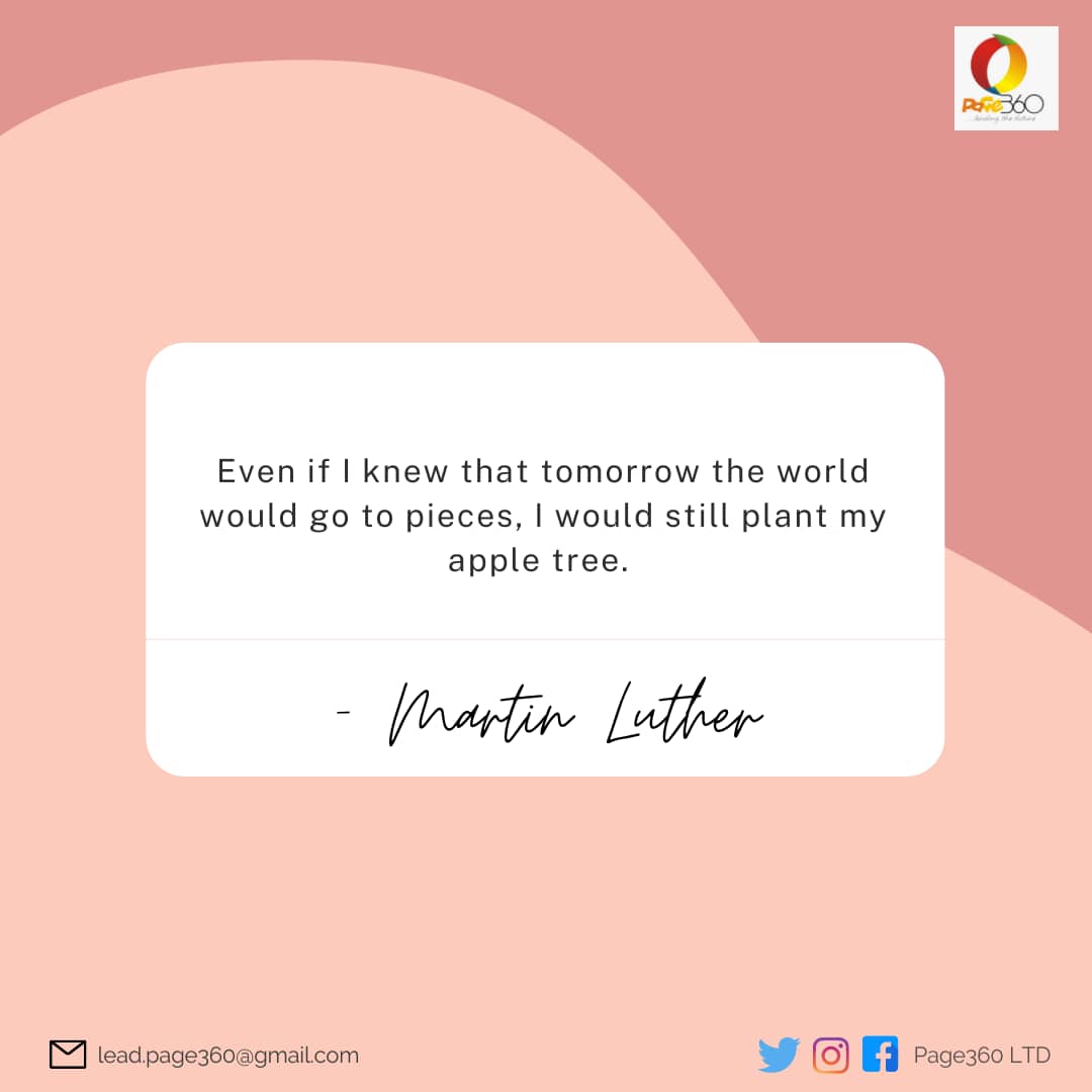 Page360Ltd's tweet photo. Even if I knew that tomorrow the world would go to pieces, I would still plant my apple tree. - Martin Luther

Work not just because there is a reward for your work but also because you add value to yourself and the society at large.

#MondayMotivation #Leadership #Page360 https://t.co/WB0JfaRU1O