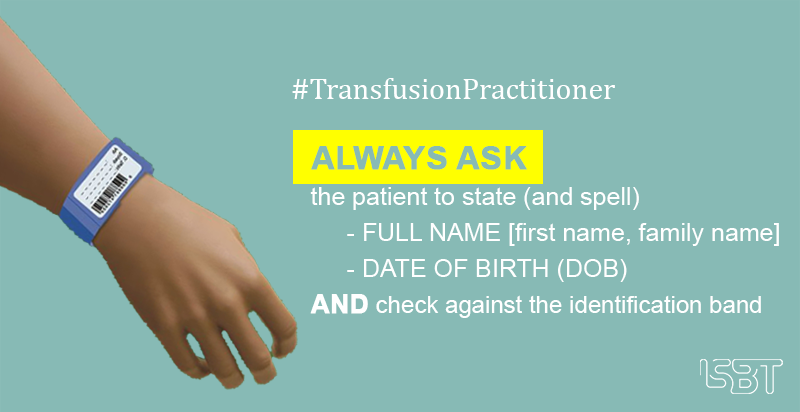 ISBTCO's tweet photo. Transfusion Practitioners support transfusion safety - ALWAYS ASK 🧐 the patient to state (and spell) their full name [first name, family name] and DOB AND check☑️ against the identification band.

Check our page for more info 👉🔗https://t.co/n2FSRQNmfk https://t.co/6zjRWIkBwZ