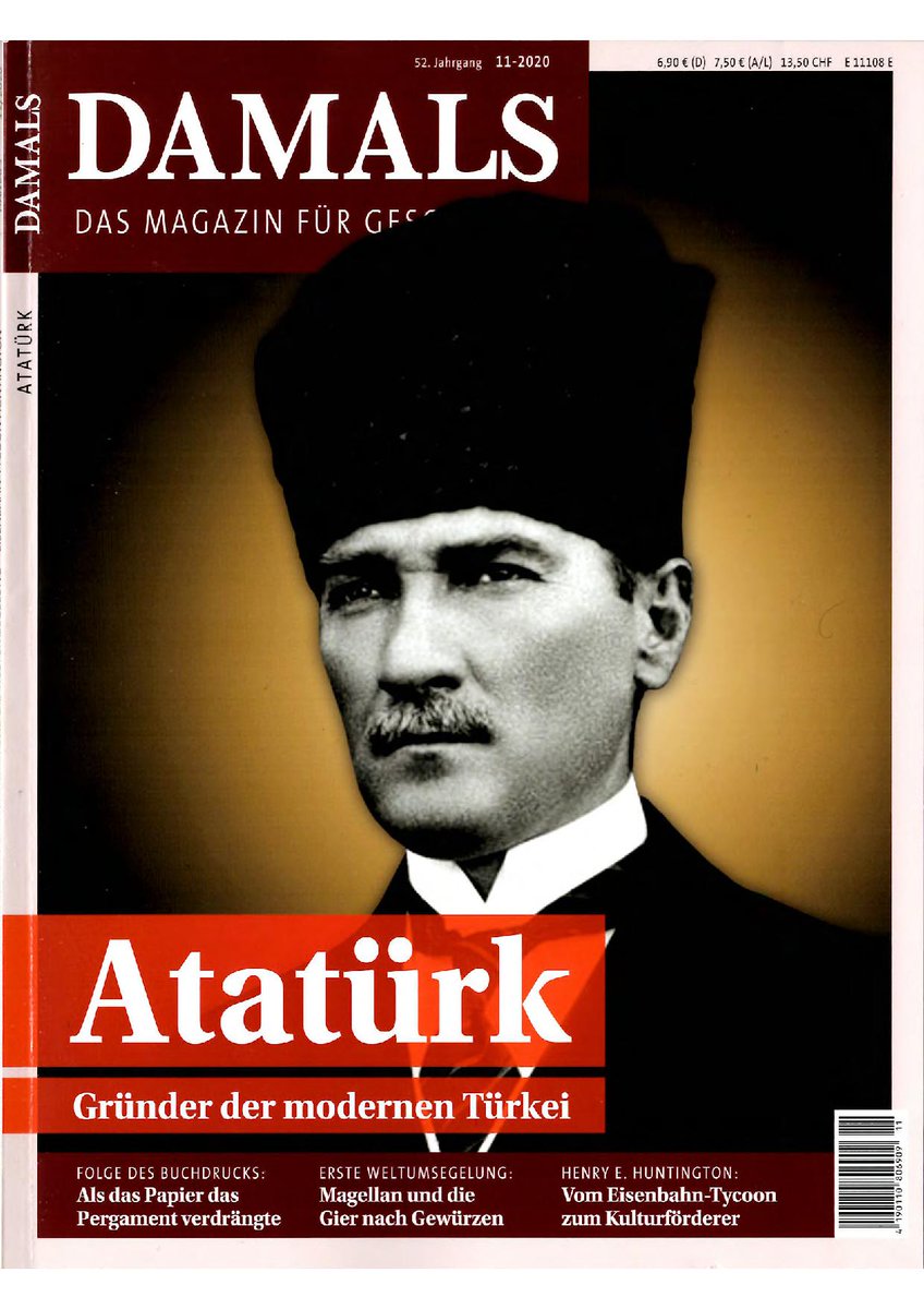 Almanya'da 52 yıldır çıkan bir tarih dergisi Atatürk için özel sayı yapmış. Kasım 2020 Sayısı.  Yaklaşık 26 sayfada sadece Atatürk'ün hayatı, fikirleri, siyaseti, arkadaşları ve bugüne bıraktıkları dile getirilmiş. İşte, görülüyor ki Atatürk unutulmuyor; saygınlığı dünya çapında.