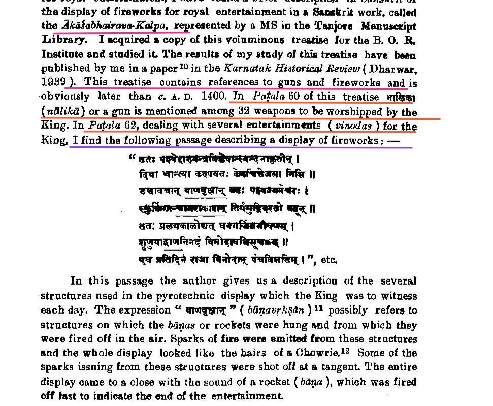 Another sanskrit work, called Akasabhairava kalpa, from karnataka, describes a Gun (नलिका) among 32 types of weapons to be worshipped by the king.Chapter 62 of the work gives description of बाणवृक्षाण, a structure from which rockets were fired into the Air.