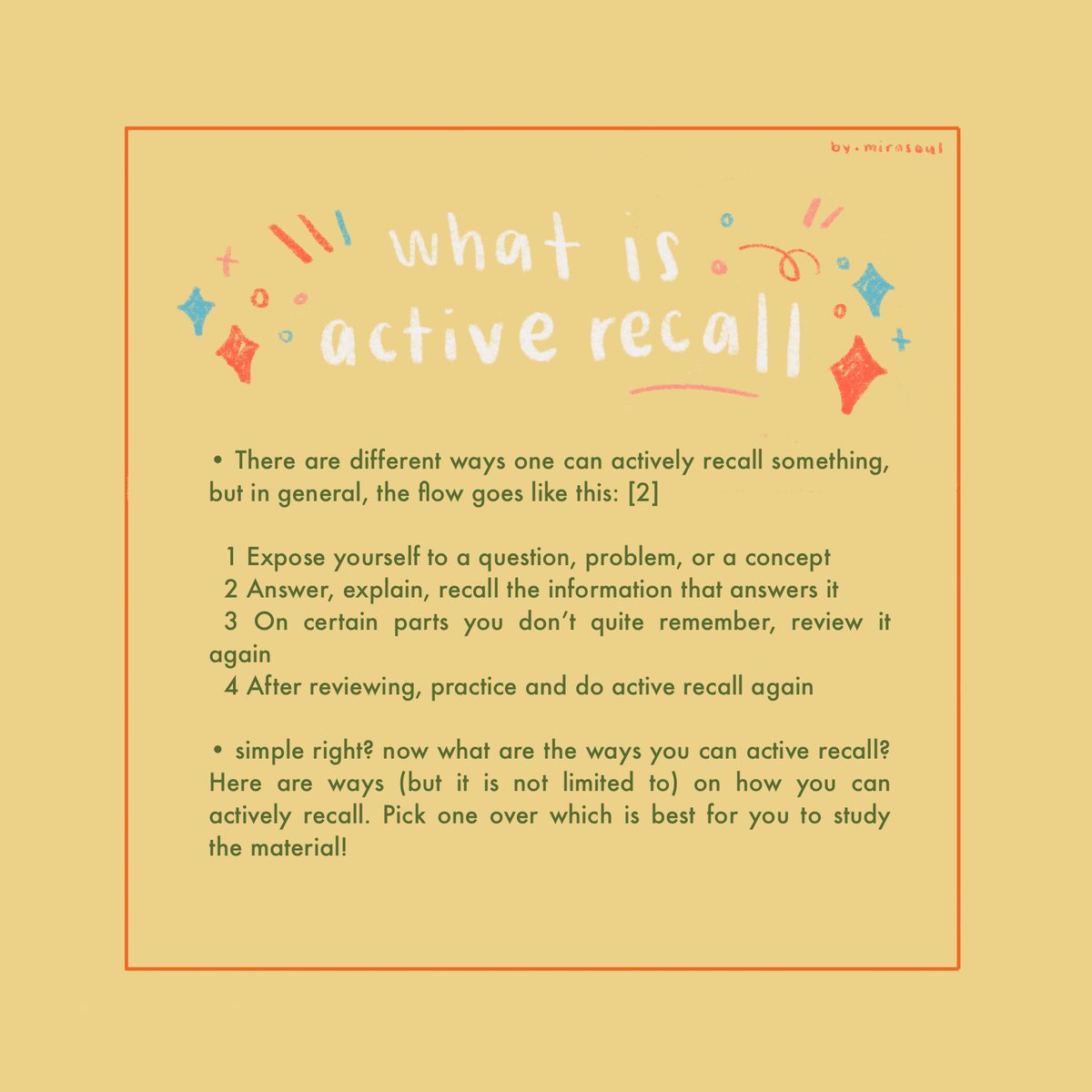 — what is active recall? Instead of passively learning, it is time to actively learn the material you are studying, and one of the best ways to do that is using active recall. Basically, you give a load amount effort in remembering something. Simple right?