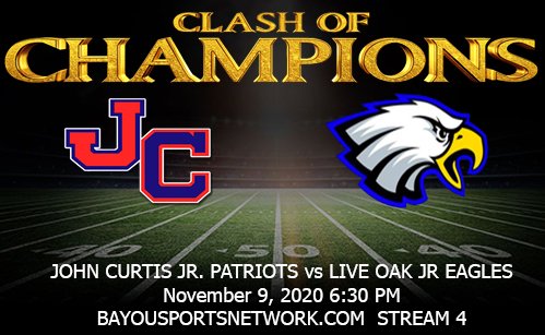 Listen Live Monday November 9 Stream 4:  Live Oak Jr vs John Curtis Jr 6:30 PM (BSN Broadcast) "Clash of Champions"  

GMFS Pregame: 6:30 PM  Gametime:  7:00 PM

bayousportsnetwork.com/blog/item/478-… <a href="/LOJH_Eagles/">Live Oak Junior High</a> <a href="/Curtis_Patriots/">John Curtis School</a>