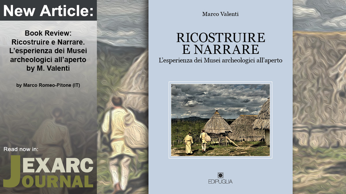 exarc_net's tweet image. #Book Review: Ricostruire e Narrare. L’esperienza dei Musei archeologici all’aperto (#Reconstructing and storytelling. The experience of archaeological #open-air #Museums) by M. Valenti
exarc.net/issue-2020-4/m…