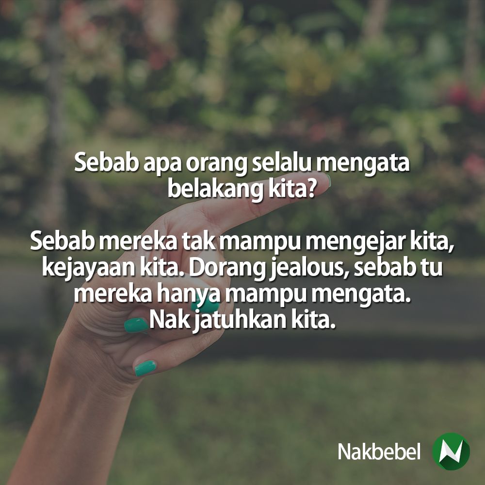 Nakbebel On Twitter Sebab Orang Mengata Belakang Kita Follow Santapanhidup Untuk Quote Quote Kehidupan Https T Co Fxhg3hfxcw Twitter