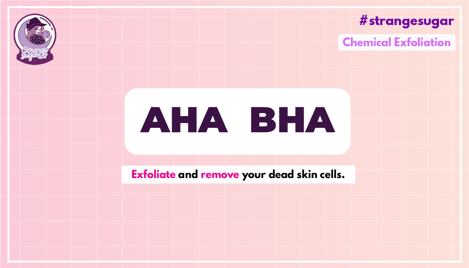 2. What is chemical exfoliation?  It is a process to get rid of dead skin cells, & instead of using a brush/scrub/loofah untuk exfoliate (physical exfoliation), we use chemicals known as AHA & BHA.