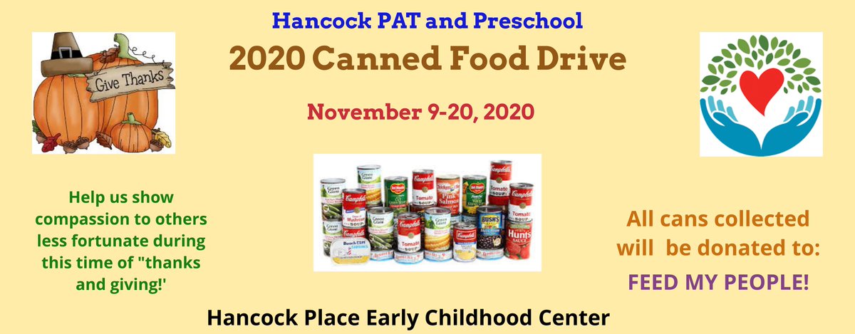 Hancock PAT &amp; PK are hosting a Canned Food Drive Nov. 9-20, 2020 for Feed My People! Donation ideas-Canned Fruit/Vegetables, Peanut Butter, Soups, Canned Meat/Stew, Jelly, Pasta, Canned Juices, Cereals, Rice and Beans. Please consider donating during this season of Thanksgiving!