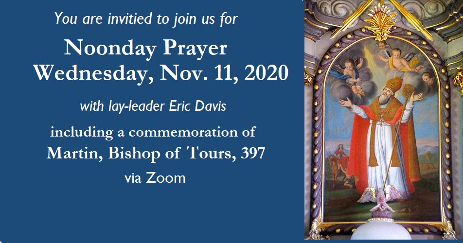 Join us on Wednesday, November 11th, for a lay-led service of Noonday Prayer with <a href="/EricDavisMiddVT/">Eric Davis</a>  This approximately half hour Zoom gathering will include a commemoration of Martin, Bishop of Tours.  Bulletin and login info at ststephensmidd.org/all-event-list…