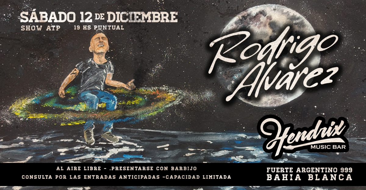 RODRIGO ALVAREZ | MÚSICA BAJO LAS ESTRELLAS
🗓 Sábado 12 de diciembre|19 hs. Puntual
📍Hendrix Bar (Fuerte Argentino 999 - #BahíaBlanca).
✅ Show ATP⚠️Capacidad limitada🏞Al aire libre
😷Presentarse con barbijo y DNI 🎫 Entrada $300
🚨 Reserva tu entrada al 📲 +54 9 291 644-4736