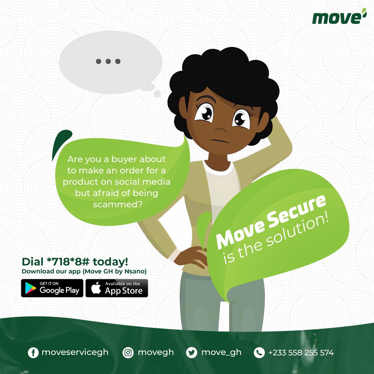 Move Secure acts as a third party that holds the buyers' funds when payment is made and only releases these funds to the seller when both buyer and seller are satisfied with the transaction.

Dial *718# or download our app on Play Store or App Store today.  

#Move
#MoveSecure