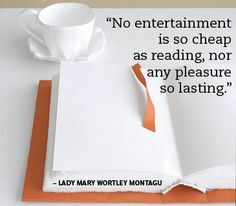 "No entertainment is so cheap as reading, nor any pleasure so lasting. — Lady Montagu #reading #books #writing
