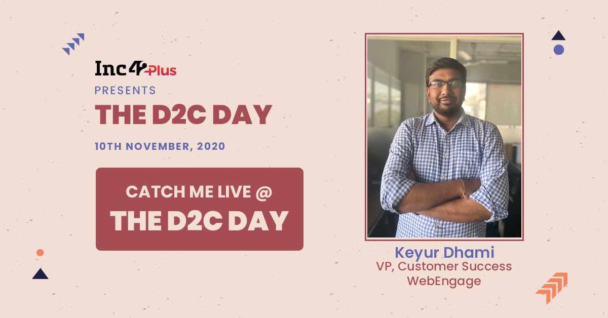 WebEngage's tweet image. Wondering how to amplify your brand presence in the D2C space? 

Join Keyur Dhami, VP - Customer Success at WebEngage, tomorrow at 6PM for an insightful session on The A2Z of Lifecycle Marketing for D2C Brands.

Register now👇
inc42.com/d2c-day/

#D2CDay