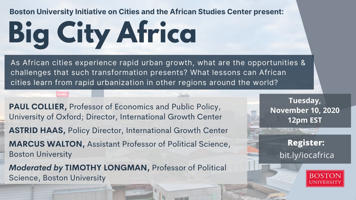 BUonCities's tweet photo. TOMORROW (Nov. 10) at 12pm EST: Join IOC &amp; @BUAfricaStudies for Big City Africa! 

A virtual discussion on rapid urban transformation featuring Sir Paul Collier (@UniofOxford), @astihaas (@The_IGC @IGC_CtW) &amp; Marcus Walton (@BU_PoliSci @BU_CAS)

Register: https://t.co/prDkPv4M2F https://t.co/8wrn5hL8gU