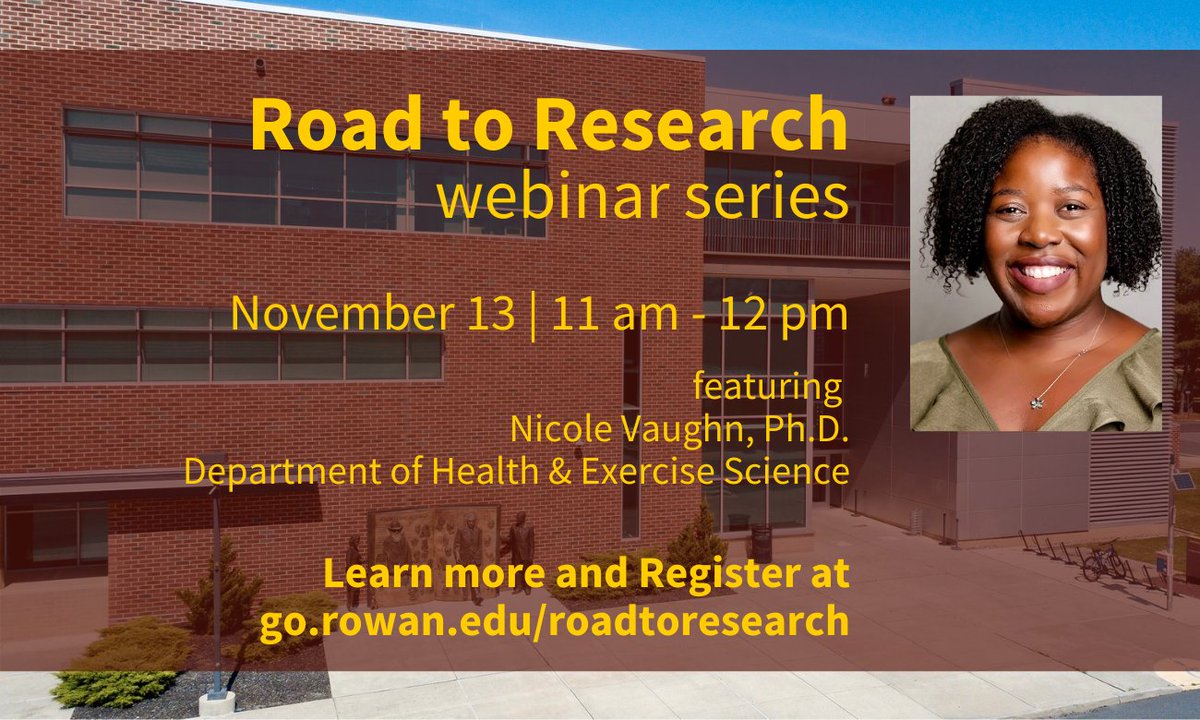 RowanCSM's tweet photo. Join us for our next webinar in our "Road to Research" series.  This Friday, November 13 will feature Dr. Nicole Vaughn from the Department of Health &amp; Exercise Science @RowanUniversity.  Register at https://t.co/PkNJg2c2ua. https://t.co/NovmNUZAWN