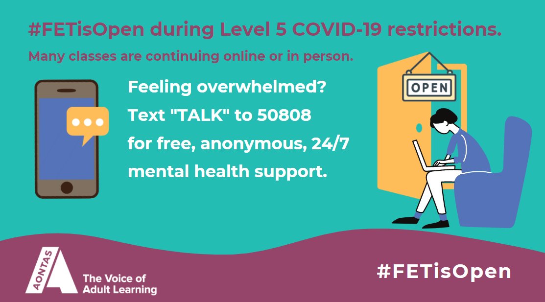 aontas's tweet photo. #FETisOpen during Level 5 #COVID19 restrictions – many classes are continuing online or in person.
Feeling overwhelmed?
📲Text ‘TALK’ to 50808 for free, anonymous, 24/7 #MentalHealth support, whether that's a calming chat or immediate support.
#TextToTalk @Text50808 https://t.co/WYvTIC5zQE
