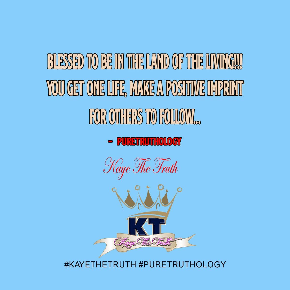 kaye_thetruth's tweet photo. Blessed to be in the land of the living!You get one life, make a positive imprint for others to follow - KayeTheTruth PureTruthology #KayeTheTruth #puretruthology #positivity #motivation #encouragement #positivevibes #positiveenergy #smallbusinesssaturday #poetry #spirituality https://t.co/7HwithThBH