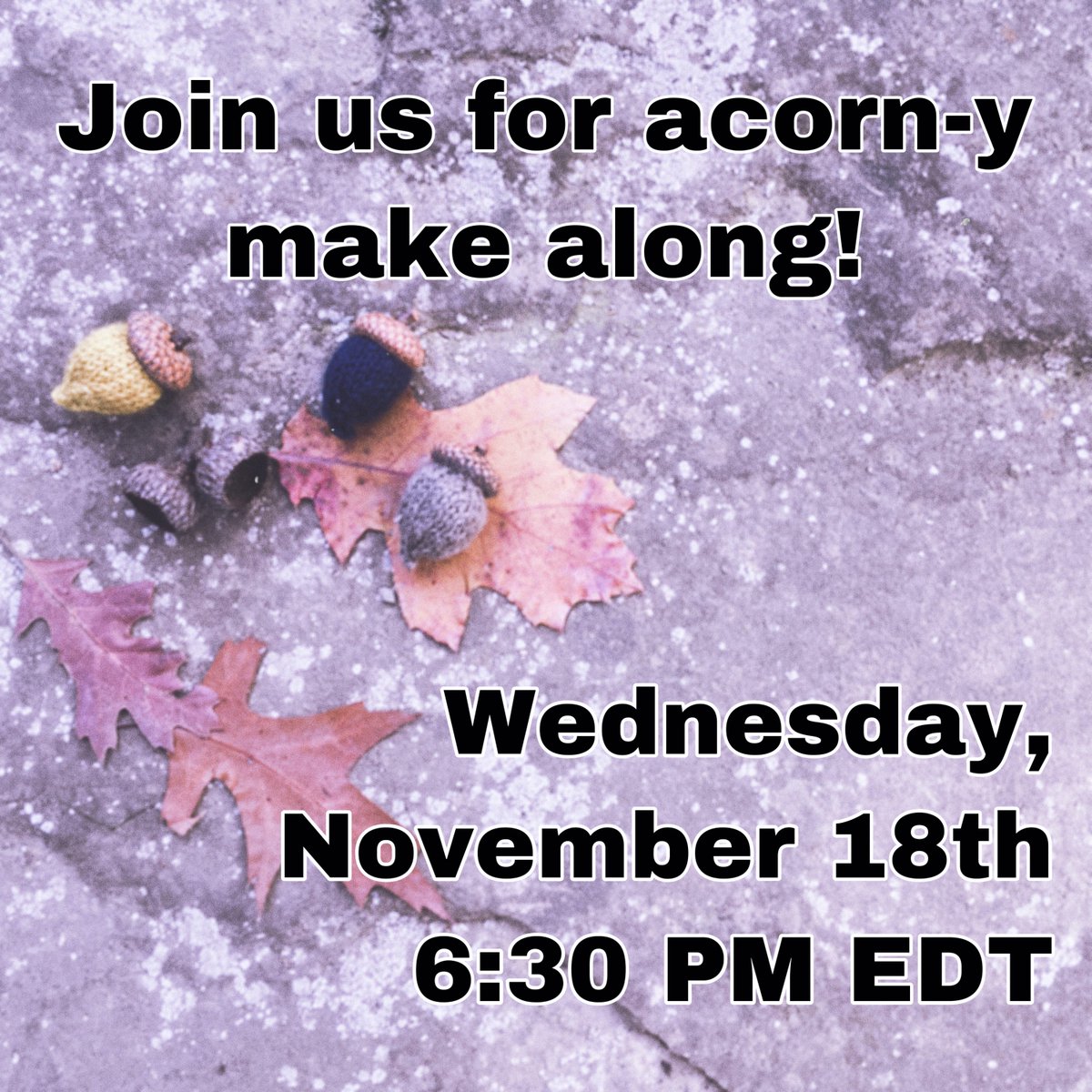 fiberworldshow's tweet photo. Grab your scrap yarn! Grab your tools! Grab your favorite Acorn pattern (knit? Crochet? Felted?) and join us for an Acorn-y Make-along Wednesday, November 18th at 6:30 PM EDT.  No oak trees? No problem! We will share a couple of patterns in our linktree later this week! https://t.co/4arH4bpNlD