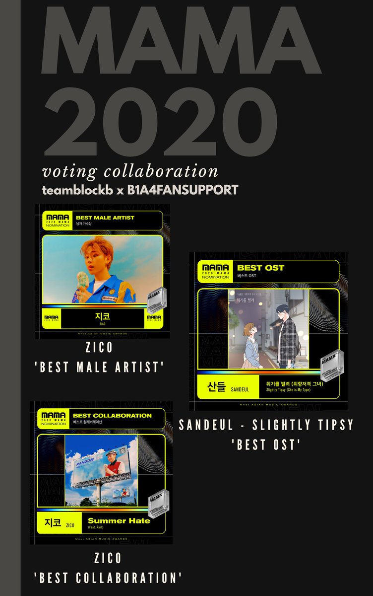 📣BBC📣

Another voting collaboration for #MAMA2020 and now with B1A4 (<a href="/B1A4FANSUPPORT/">B1A4 FAN SUPPORT</a>)

🗳 <a href="/ZICO92/">ZICO</a>
• Best Male Artist
• Best Collaboration

🗳 B1A4 Sandeul
• Best OST

Let’s show some support!
Vote now: 2020mama.com