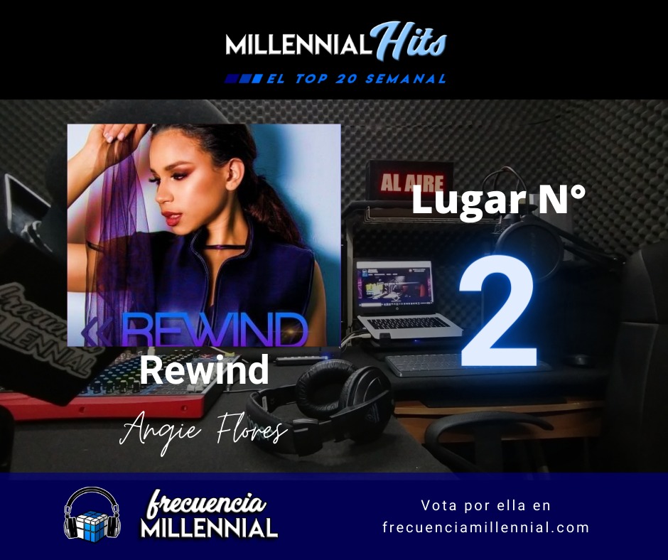 Y en segundo lugar, el tema "Rewind" de Angie Flores en el top20 de esta semana en #MillennialHits .
¡Felicidades! 💙