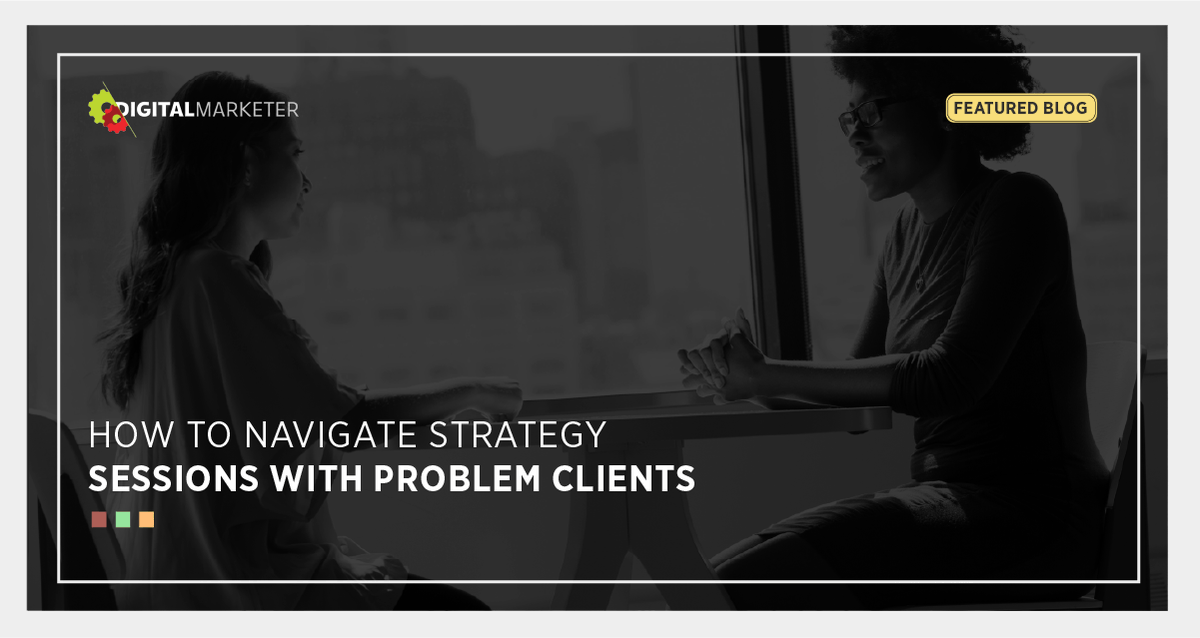 Simple_Startup's tweet image. How to Navigate Working with Problem Clients | DigitalMarketer bit.ly/2H7ZBLv #digitalmarketing #contentmarketing