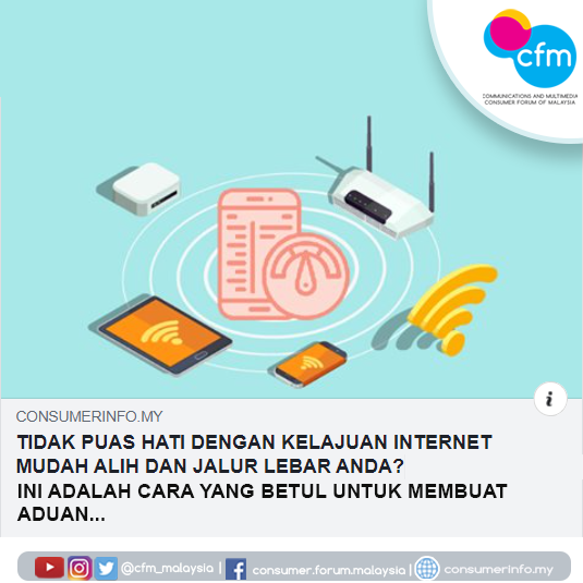 CFM_Malaysia's tweet photo. TUTORIAL: TIDAK PUAS HATI DENGAN KELAJUAN INTERNET MUDAH ALIH DAN JALUR LEBAR ANDA? INI ADALAH CARA YANG BETUL UNTUK MEMBUAT ADUAN -> https://t.co/Ia4Kr1GZso

#CFMmalaysia
#GetSmarterWithConsumerinfo
#Internet #speedtest https://t.co/BEOvDfIIkO