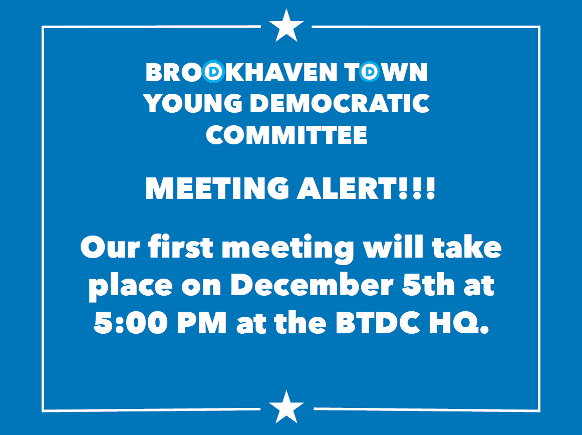BrookhavenTYDC's tweet photo. Join us for the first full meeting of the BTYDC! We will be discussing how you can get involved with the local party and how you can make your voice heard.

Saturday, December 5 at 5:00 PM
757 Horseblock Road Farmingville, 11738.
https://t.co/8oOHKYFl7v https://t.co/MR2OimnkfK
