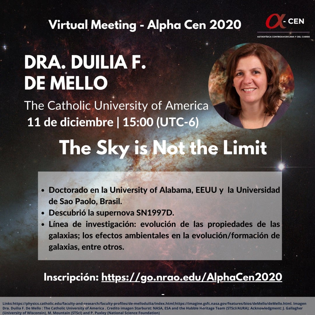Es un honor y privilegio para Alpha-Cen presentar a otra de las expositoras de charlas plenarias en el encuentro AlphaCen2020, la Dra. Duilia De Mello, astrónoma de la Catholic University of America, quien es experta en evolución de galaxias y quien descubrió la supernova SN1997D