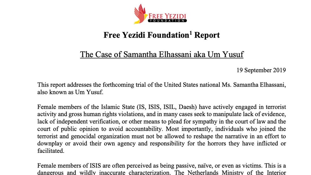 Attached is a report on the trend by female members of  #ISIS  #Daesh to portray innocence and victim-hood despite growing evidence of the atrocities they have facilitated or, in many cases, committed themselves. https://www.freeyezidi.org/wp-content/uploads/FYF-report-Samantha-Elhassani.pdf