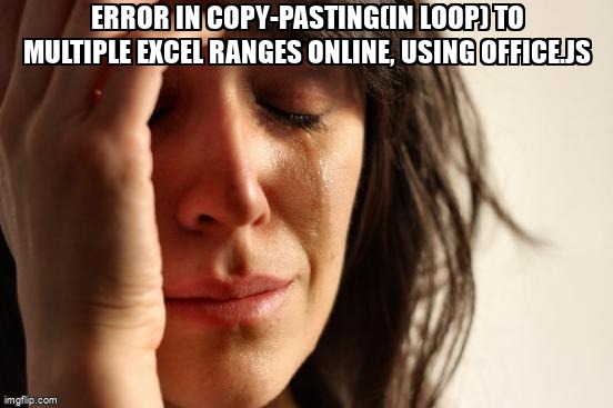 overflow_meme's tweet image. Error in copy-pasting(in loop) to multiple Excel ranges online, using office.js stackoverflow.com/questions/6459… #officeaddins #excelwebaddins #office365api #excel #officejs