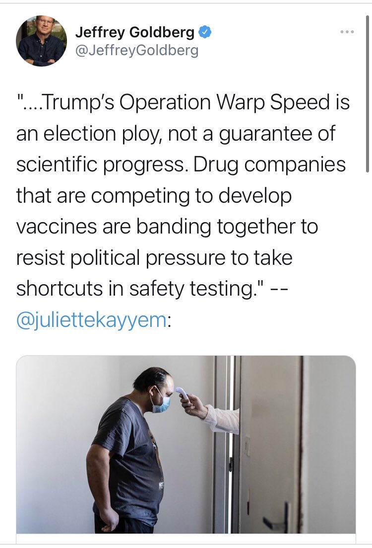 It’s been a tough couple of weeks for  @TheAtlantic and  @JeffreyGoldberg. “Trump’s Operation Warp Speed is an election ploy” is...not a quote that has held up particularly well,  @juliettekayyem.