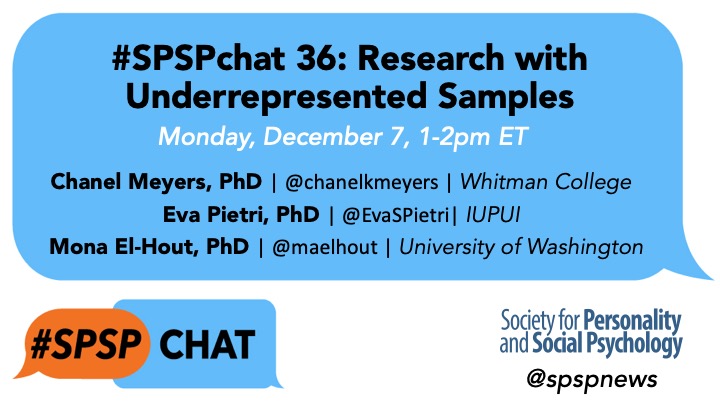 Save the date for our next #SPSPchat on Research with Underrepresented Samples, featuring Chanel Meyers (@chanelkmeyers), Mona El-Hout (<a href="/maelhout/">Mona El-Hout, Ph.D</a>), and Eva Pietri (<a href="/EvaSPietri/">Evava (Eva) S. Pietri</a>) - Monday, December 7th from 1-2pm ET.