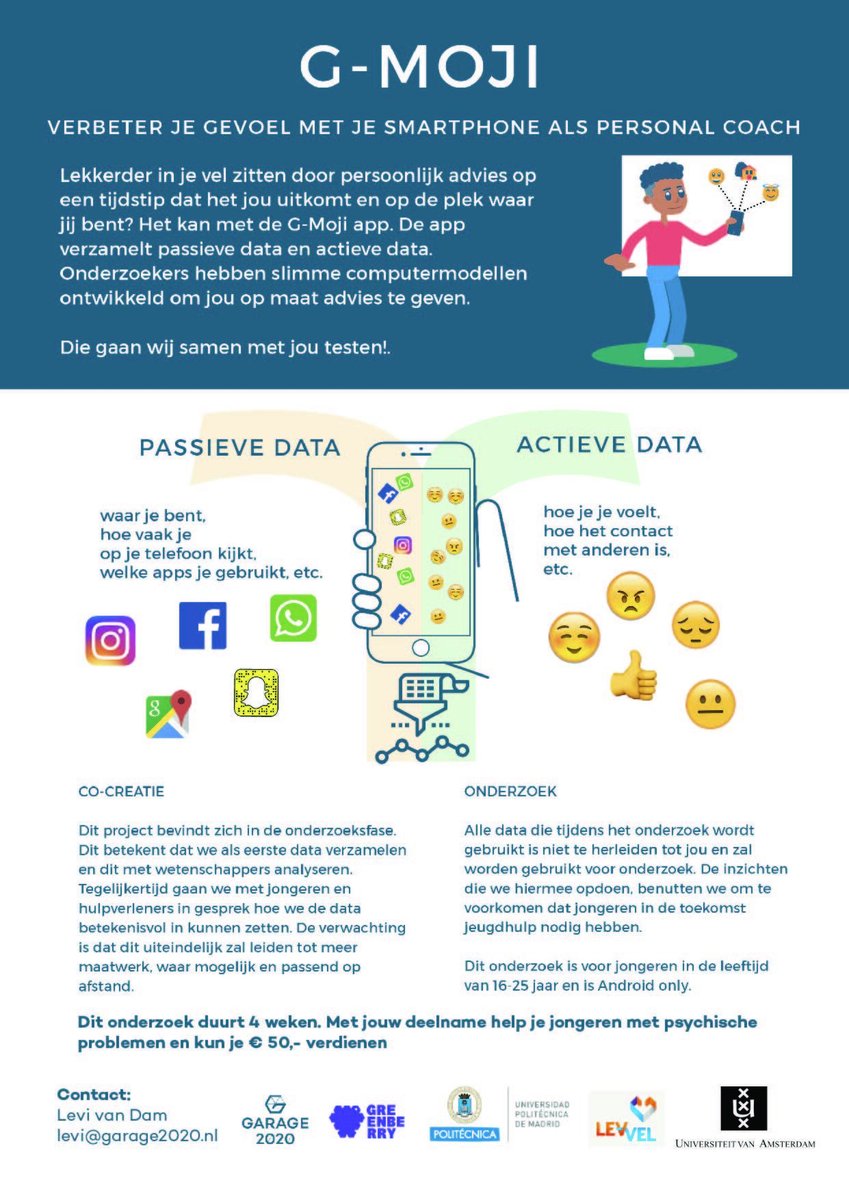 Ben je tussen de 16 en 24, heb je een Android telefoon en wil je ons helpen jongeren met psychische problemen te helpen? Zie hieronder, je kunt er ook nog eens 50,- mee verdienen <a href="/gmoji_app/">g-moji</a> <a href="/Garage2020/">Garage2020</a> <a href="/Greenberrynl/">Greenberry</a>